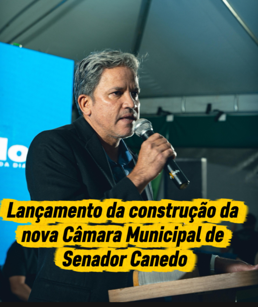 Lançamento da nova Câmara Municipal de Senador Canedo